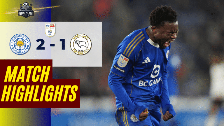 ไฮไลท์บอลวันนี้ อีเอฟแอลแชมเปียนชิป 2025/26 เลสเตอร์ ซิตี้ พบกับ ดาร์บี้ เค้าท์ตี้ 29/12/68