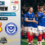 วิเคราะห์บอล แชมเปี้ยนชิพ อังกฤษ : วัตฟอร์ด พบกับ พอร์ทสมัธ 21/1/69