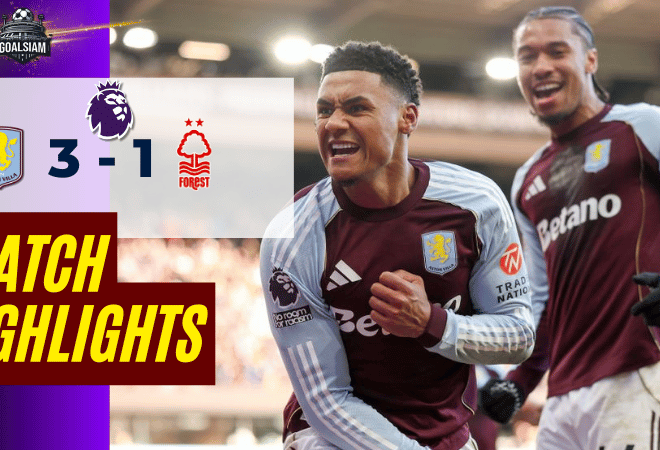 ไฮไลท์บอลวันนี้ พรีเมียร์ลีก 2025/26 แอสตัน วิลล่า พบกับ น็อตติ้งแฮม ฟอเรสต์ 3/1/69