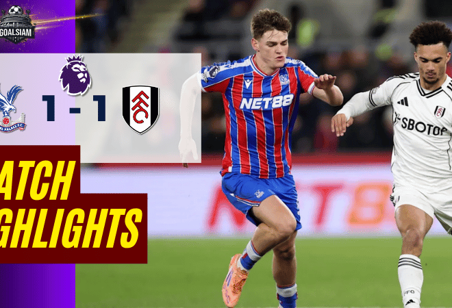 ไฮไลท์บอลวันนี้ พรีเมียร์ลีก 2025/26 คริสตัล พาเลซ พบกับ ฟูแล่ม 1/1/69