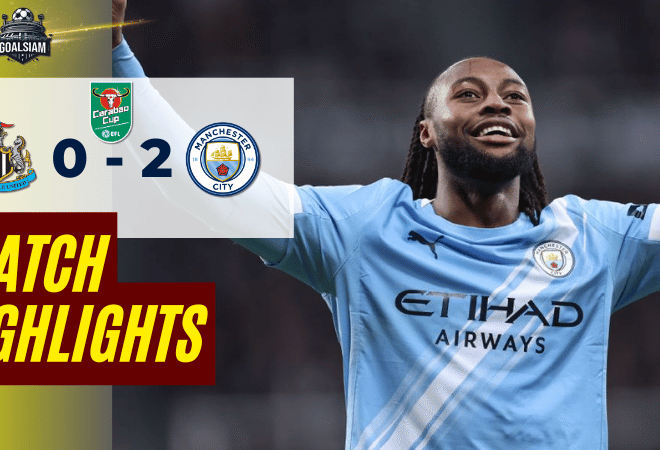 ไฮไลท์บอลวันนี้ คาราบาว คัพ 2025/26 นิวคาสเซิ่ล พบกับ แมนซิตี้ 13/1/69