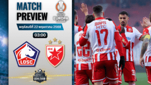 วิเคราะห์บอล ยูโรปา ลีก : ลีลล์ พบกับ เรด สตาร์ เบลเกรด 19/2/69