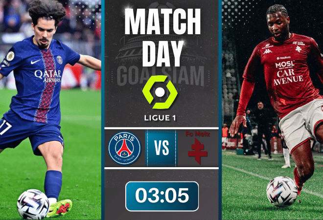 ดูบอลออนไลน์ ลีกเอิง ฝรั่งเศส ถ่ายทอดสด เปแอสเช พบกับ เม็ตซ์ 21/2/69