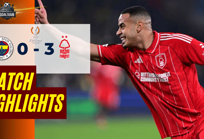 ไฮไลท์บอลวันนี้ ยูโรปา ลีก 2025/26 เฟเนร์บาห์เช่ พบกับ น็อตติ้งแฮม ฟอเรสต์ 19/2/69