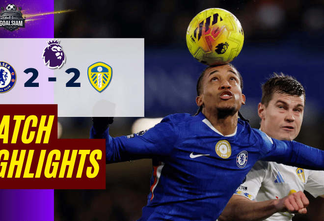 ไฮไลท์บอลวันนี้ พรีเมียร์ลีก อังกฤษ 2025/26 เชลซี พบกับ ลีดส์ ยูไนเต็ด 10/2/69