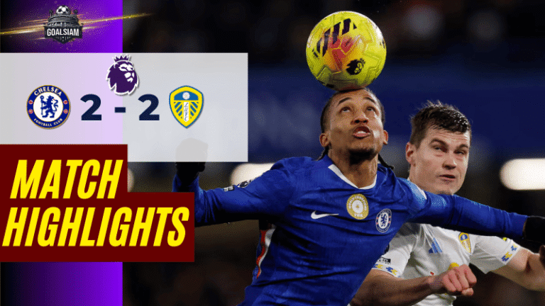 ไฮไลท์บอลวันนี้ พรีเมียร์ลีก อังกฤษ 2025/26 เชลซี พบกับ ลีดส์ ยูไนเต็ด 10/2/69