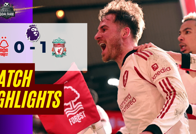 ไฮไลท์บอลวันนี้ พรีเมียร์ลีก อังกฤษ 2025/26 น็อตติ้งแฮม ฟอเรสต์ พบกับ ลิเวอร์พูล 22/2/69