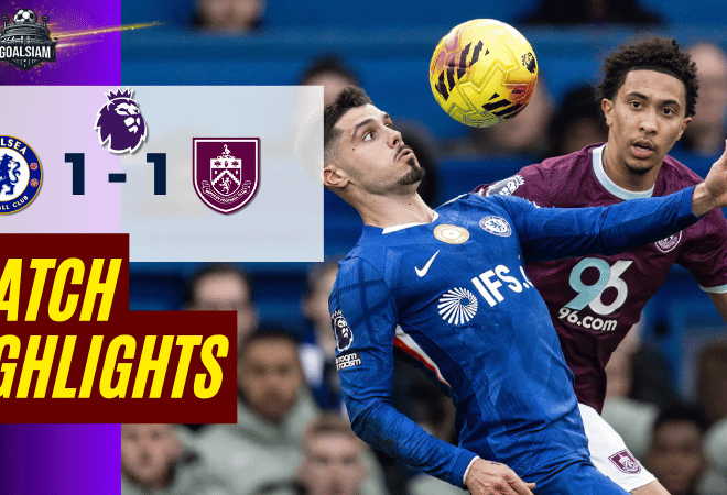 ไฮไลท์บอลวันนี้ พรีเมียร์ลีก อังกฤษ 2025/26 เชลซี พบกับ เบิร์นลีย์ 21/2/69