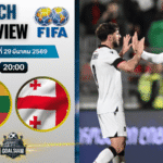 วิเคราะห์บอล ลิทัวเนีย พบ จอร์เจีย | กระชับมิตรทีมชาติ พร้อมอัปเดตผลบอลสด