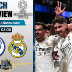 วิเคราะห์บอล แมนซิตี้ พบ เรอัล มาดริด | ยูฟ่า แชมเปี้ยนส์ ลีก พร้อมอัปเดตผลบอลสด