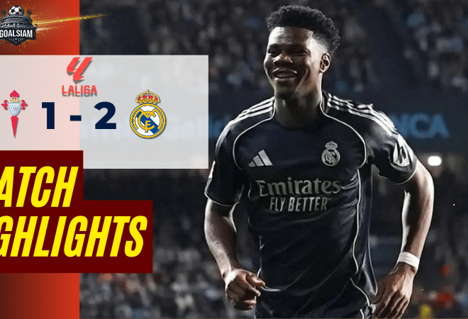 ไฮไลท์บอลวันนี้ ลาลีกา สเปน 2025/26 เซลต้า บีโก้ พบกับ เรอัล มาดริด 6/3/69