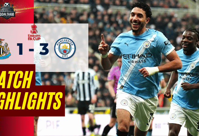 ไฮไลท์บอลวันนี้ เอฟเอ คัพ อังกฤษ 2025/26 นิวคาสเซิ่ล พบกับ แมนซิตี้ 7/3/69