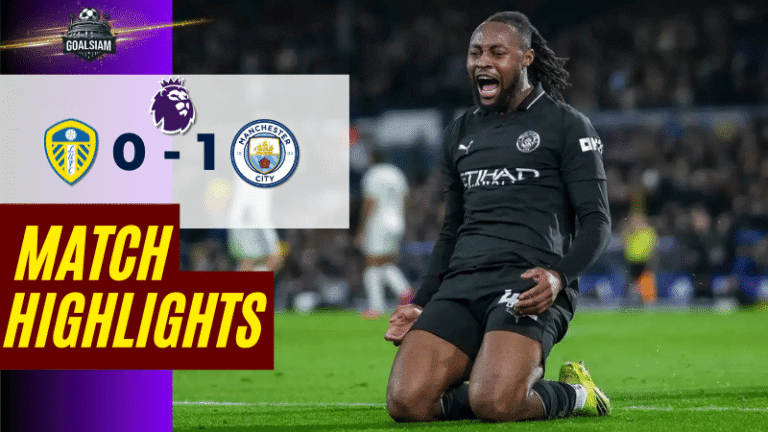 ไฮไลท์บอลวันนี้ พรีเมียร์ลีก อังกฤษ 2025/26 ลีดส์ ยูไนเต็ด พบกับ แมนซิตี้ 28/2/69