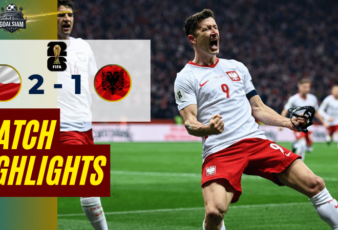 ไฮไลท์บอลวันนี้ ฟุตบอลโลก 2026 รอบคัดเลือก โซนยุโรป โปแลนด์ พบ แอลเบเนีย 26/3/69