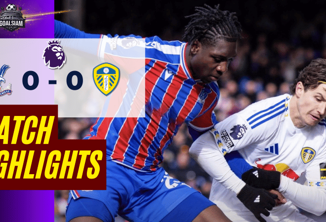 ไฮไลท์บอลวันนี้ พรีเมียร์ลีก อังกฤษ 2025/26 คริสตัล พาเลซ พบ ลีดส์ ยูไนเต็ด 15/3/69