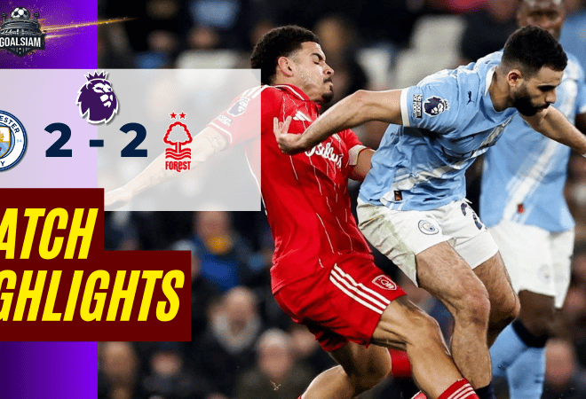 ไฮไลท์บอลวันนี้ พรีเมียร์ลีก อังกฤษ 2025/26 แมนซิตี้ พบกับ น็อตติ้งแฮม ฟอเรสต์ 4/3/69