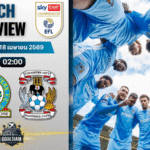 วิเคราะห์บอล แบล็คเบิร์น โรเวอร์ส พบ โคเวนทรี ซิตี้ | แชมเปี้ยนชิพ อังกฤษ พร้อมอัปเดตผลบอลสด