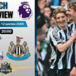 วิเคราะห์บอล คริสตัล พาเลซ พบ นิวคาสเซิ่ล | พรีเมียร์ลีก อังกฤษ พร้อมอัปเดตผลบอลสด
