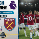 วิเคราะห์บอล คริสตัล พาเลซ พบ เวสต์แฮม | พรีเมียร์ลีก อังกฤษ พร้อมอัปเดตผลบอลสด