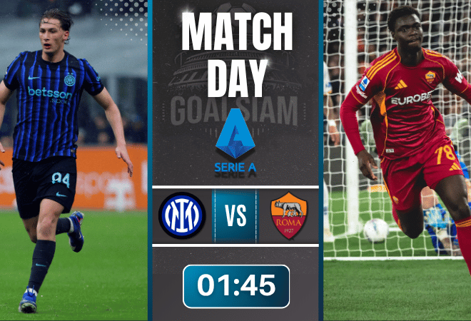 ดูบอลออนไลน์ กัลโช่ เซเรีย อา ถ่ายทอดสด อินเตอร์ มิลาน พบ โรม่า 5/4/69