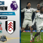 วิเคราะห์บอล ลิเวอร์พูล พบ ฟูแล่ม | พรีเมียร์ลีก อังกฤษ พร้อมอัปเดตผลบอลสด