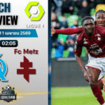 วิเคราะห์บอล โอลิมปิก มาร์กเซย พบ เม็ตซ์ | ลีกเอิง ฝรั่งเศส พร้อมอัปเดตผลบอลสด