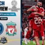 วิเคราะห์บอล เปแอสเช พบ ลิเวอร์พูล | ยูฟ่า แชมเปี้ยนส์ ลีก พร้อมอัปเดตผลบอลสด