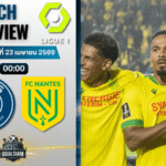 วิเคราะห์บอล เปแอสเช พบ น็องต์ | ลีกเอิง ฝรั่งเศส พร้อมอัปเดตผลบอลสด