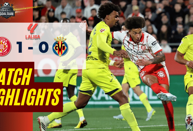 ไฮไลท์บอลวันนี้ ลาลีกา สเปน จีโรน่า พบ บียาร์เรอัล 6/4/69