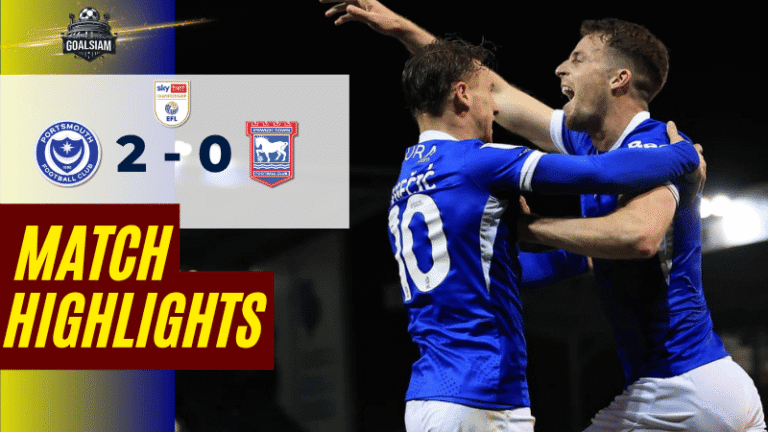 ไฮไลท์บอลวันนี้ แชมเปี้ยนชิพ อังกฤษ ถ่ายทอดสด พอร์ทสมัธ พบ อิปสวิช ทาวน์ 14/4/69