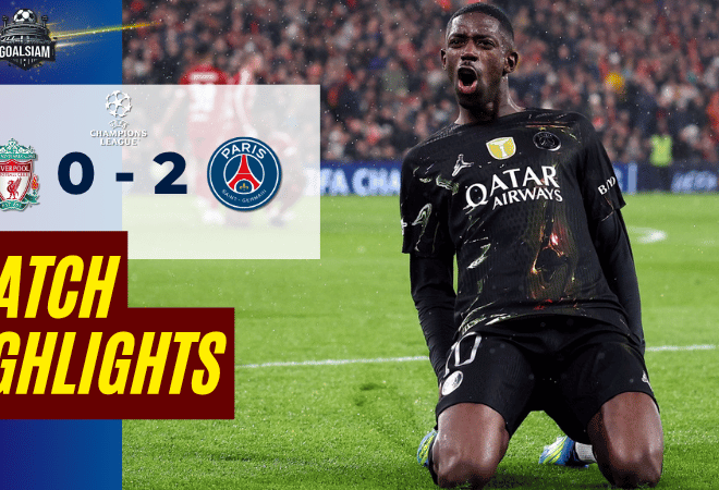 ไฮไลท์บอลวันนี้ ยูฟ่า แชมเปี้ยนส์ ลีก ถ่ายทอดสด ลิเวอร์พูล พบ เปแอสเช 14/4/69