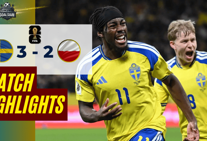 ไฮไลท์บอลวันนี้ ฟุตบอลโลก รอบคัดเลือก โซนยุโรป ถ่ายทอดสด สวีเดน พบ โปแลนด์ 31/3/69