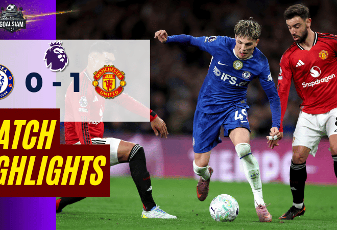 ไฮไลท์บอลวันนี้ พรีเมียร์ลีก อังกฤษ เชลซี พบ แมนยูไนเต็ด 18/4/69