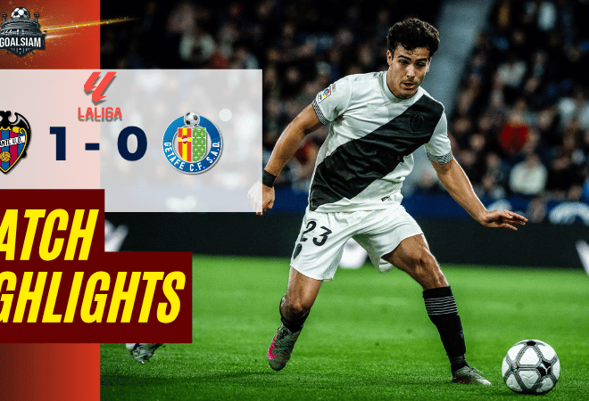 ไฮไลท์บอลวันนี้ ลาลีกา สเปน ถ่ายทอดสด เลบันเต้ พบ เกตาเฟ่ 13/4/69