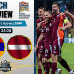 วิเคราะห์บอล อาร์เมเนีย พบ ลัตเวีย | ยูฟ่า เนชันส์ ลีก พร้อมอัปเดตผลบอลสด