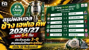 สรุปผลบอล ช้าง เอฟเอ คัพ 2026/27 เดือดครบ 64 ทีม! ประจวบถล่ม 3-0 สมุยแม่นโทษทะลุรอบ เปิดโผ 32 ทีมลุ้นแชมป์